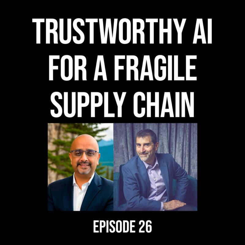EP26: Trustworthy AI for a Fragile Supply Chain